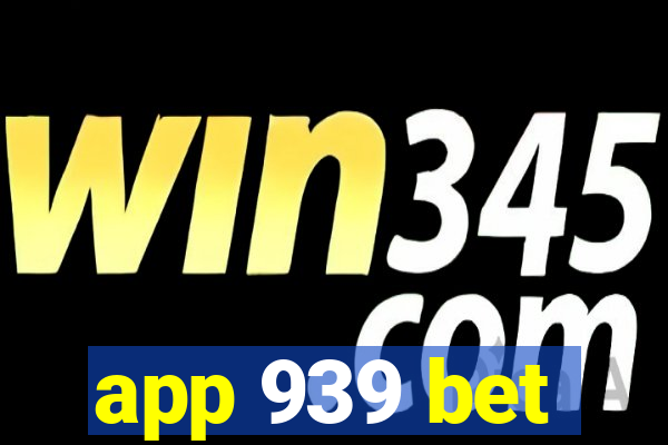 app 939 bet